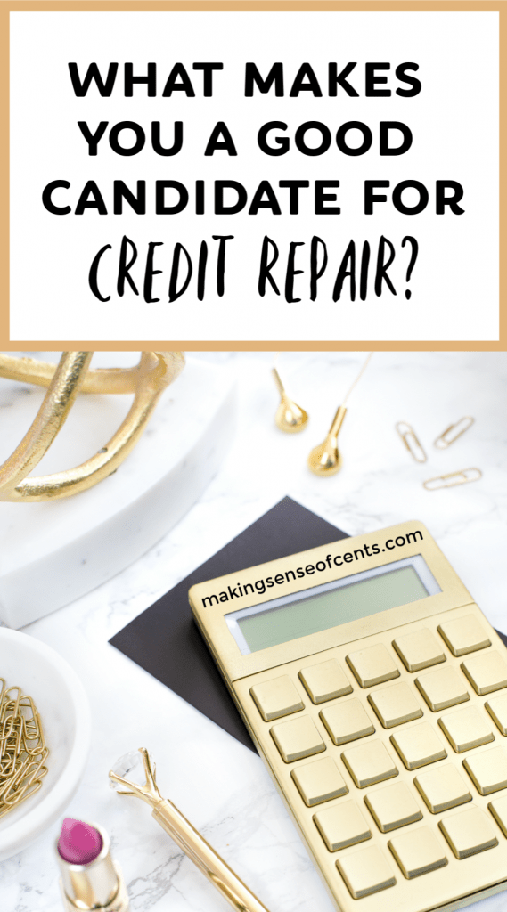 What makes you a good candidate for credit repair?